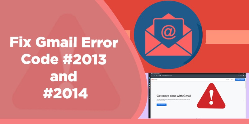 gmail error code #2013 and #2014