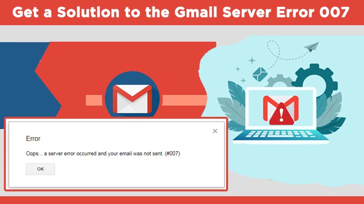 Gmail Server Error 007
