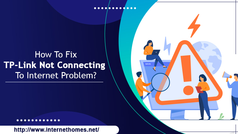 How To Fix TP-Link Not Connecting To Internet Problem