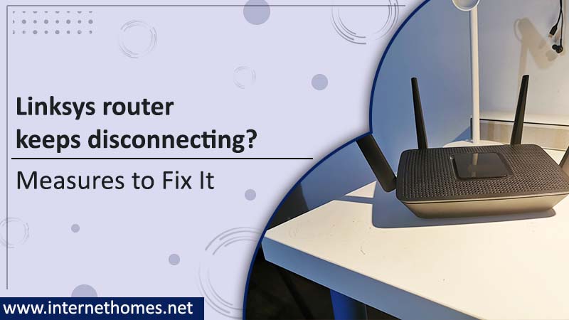  Linksys router keeps disconnecting