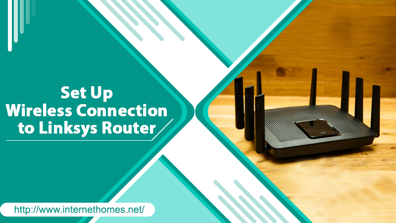 Set Up Wireless Connection to Linksys Router