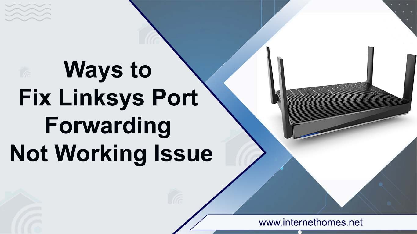Linksys Port Forwarding Not Working Issue fix