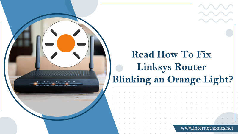 Linksys Router Blinking an Orange Light