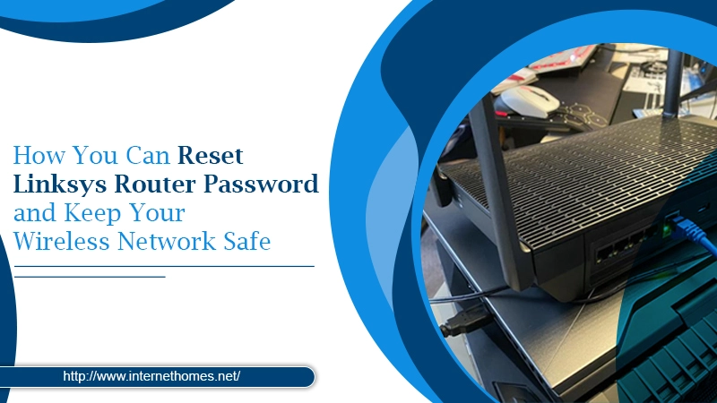 How You Can Reset Linksys Router Password
