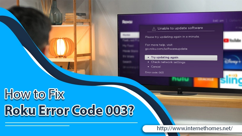 How to Fix Roku Error Code 003