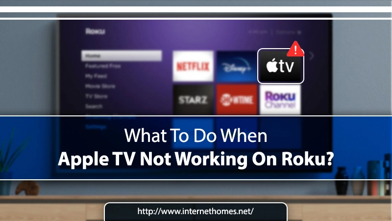 What To Do When Apple TV Not Working On Roku